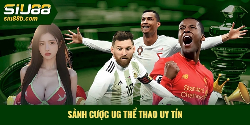 Sảnh cược UG thể thao uy tín